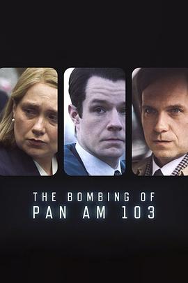 91吃瓜黑料网《泛美航空103航班爆炸案 The Bombing of Pan Am 103》免费在线观看